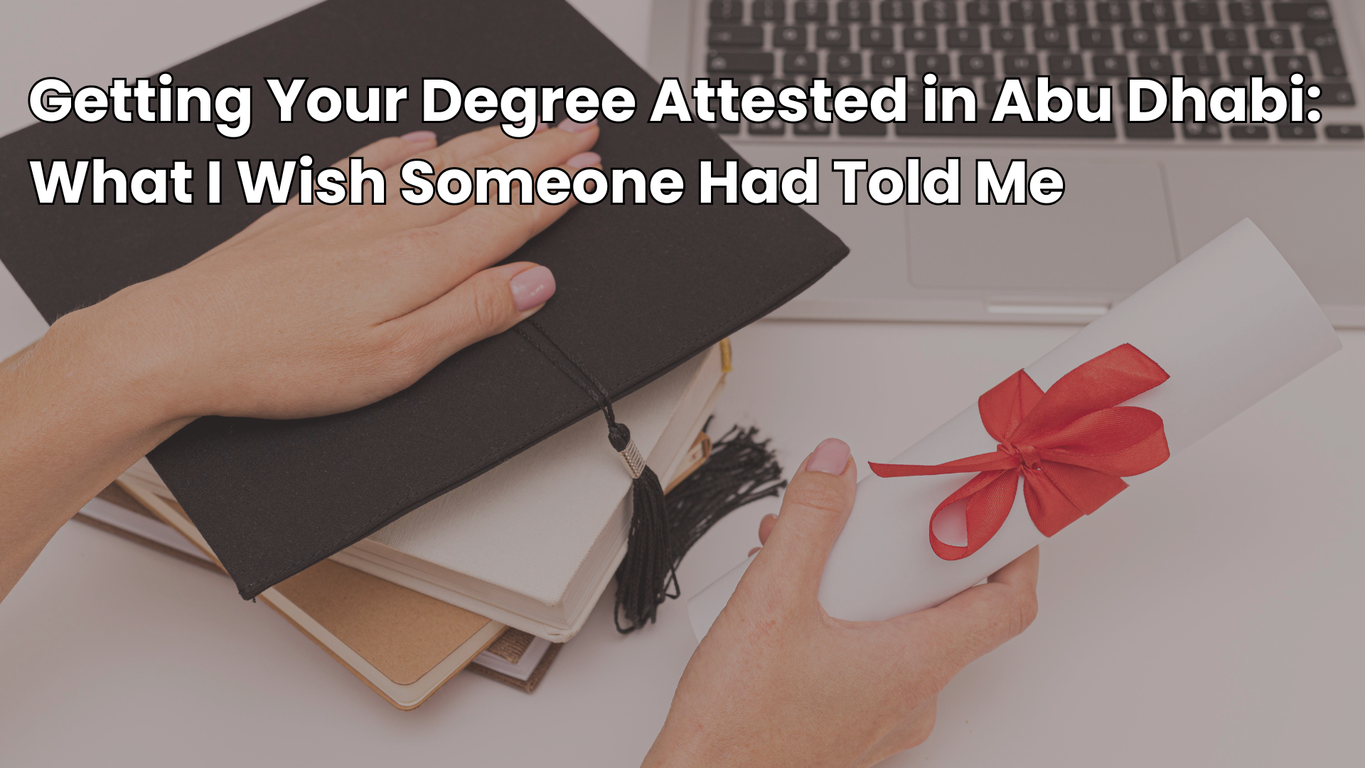Degree certificate attestation in Abu Dhabi