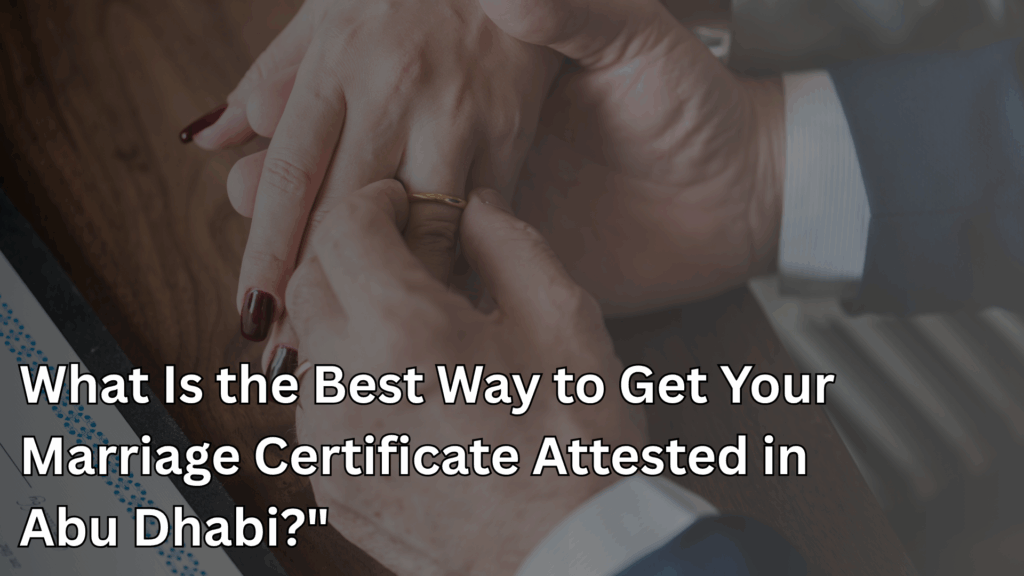 ⁠Best Marriage certificate attestation Abu Dhabi